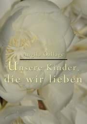 Zeige Details für Unsere Kinder die wir lieben Bild von Unsere Kinder die wir lieben